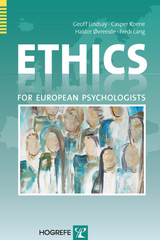 Ethics for European Psychologists - Goeff Lindsay, Caspar Koene, Haldor Øvereeide, Fredi Lang