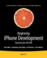 Beginning iPhone Development -  Jeff LaMarche,  David Mark,  Jack Nutting,  Fredrik Olsson,  Kim Topley