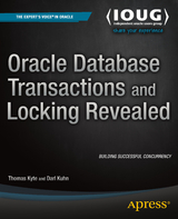 Oracle Database Transactions and Locking Revealed -  Darl Kuhn,  Thomas Kyte