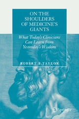 On the Shoulders of Medicine's Giants -  Robert B. Taylor