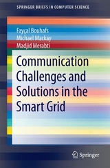 Communication Challenges and Solutions in the Smart Grid -  Fay?al Bouhafs,  Michael Mackay,  Madjid Merabti