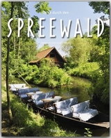 Reise durch den Spreewald - Schwikart, Georg; Korall, Wolfgang