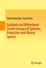 Gottlieb and Whitehead Center Groups of Spheres, Projective and Moore Spaces - Marek Golasiński, Juno Mukai