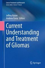 Current Understanding and Treatment of Gliomas - 