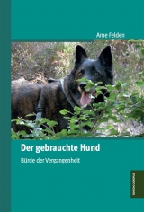 Der gebrauchte Hund - Arne Felden