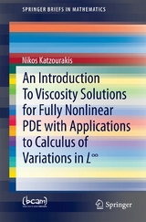 An Introduction To Viscosity Solutions for Fully Nonlinear PDE with Applications to Calculus of Variations in L∞ - Nikos Katzourakis