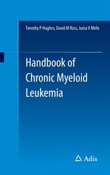 Handbook of Chronic Myeloid Leukemia - Timothy P Hughes, David M Ross, Junia V Melo