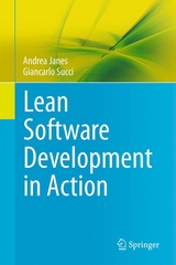 Lean Software Development in Action - Andrea Janes, Giancarlo Succi