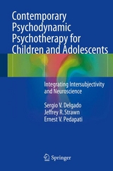 Contemporary Psychodynamic Psychotherapy for Children and Adolescents - Sergio V. Delgado, Jeffrey R. Strawn, Ernest V. Pedapati