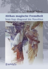 Afrikas magische Fremdheit - Harald Stöber