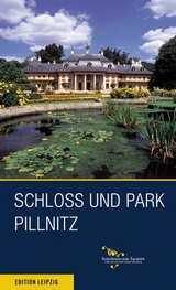 Schloss und Park Pillnitz - Andrea Dietrich, Dirk Welich