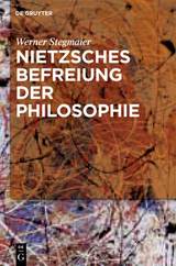 Nietzsches Befreiung der Philosophie - Werner Stegmaier