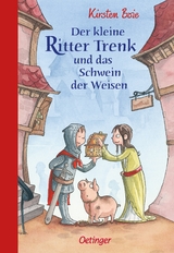 Der kleine Ritter Trenk und das Schwein der Weisen - Kirsten Boie