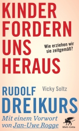 Kinder fordern uns heraus - Rudolf Dreikurs, Vicki Soltz