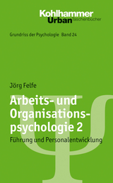 Arbeits- und Organisationspsychologie 2 - Jörg Felfe