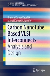 Carbon Nanotube Based VLSI Interconnects -  Brajesh Kumar Kaushik,  Manoj Kumar Majumder