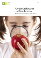 Für Gemüseforscher und Obstdetektive - Module zur Ernährungsbildung für die Grundschule - Volker Hassel, Ingrid Brüggemann