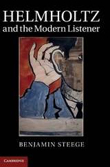 Helmholtz and the Modern Listener - Benjamin Steege