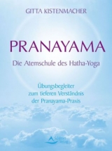 Pranayama - Die Atemschule des Hatha-Yoga - Gitta Kistenmacher