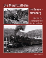 Die Müglitztalbahn Heidenau - Altenberg - Bernd Kuhlmann