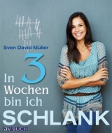 In 3 Wochen bin ich schlank - Sven-David Müller