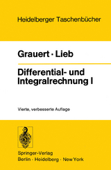 Differential- und Integralrechnung I - Hans Grauert, Ingo Lieb