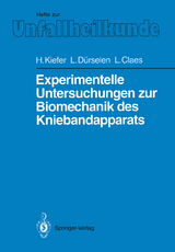 Experimentelle Untersuchungen zur Biomechanik des Kniebandapparats - Hartmuth Kiefer, Lutz Dürselen, Lutz Claes