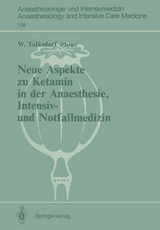 Neue Aspekte zu Ketamin in der Anaesthesie, Intensiv- und Notfallmedizin - 