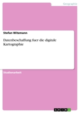 Datenbeschaffung fuer die digitale Kartographie - Stefan Witzmann