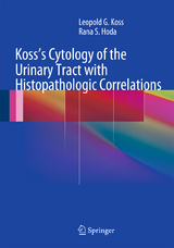 Koss's Cytology of the Urinary Tract with Histopathologic Correlations - MD Koss  FCRP  Leopold G., MD Hoda  FIAC  Rana S.
