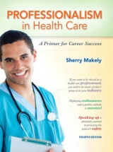 Professionalism in Health Care - Makely, Sherry
