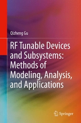 RF Tunable Devices and Subsystems: Methods of Modeling, Analysis, and Applications - Qizheng Gu