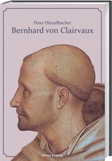 Bernhard von Clairvaux - Dinzelbacher, Peter