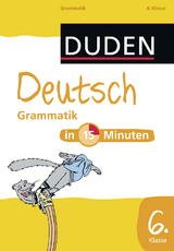 Deutsch in 15 Minuten - Grammatik 6. Klasse
