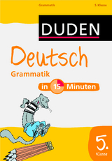 Deutsch in 15 Minuten - Grammatik 5. Klasse - 