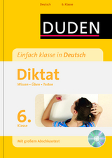 Einfach klasse in Deutsch – Diktat 6. Klasse - Birgit Kölmel