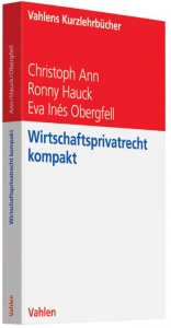 Wirtschaftsprivatrecht kompakt - Christoph Ann, Ronny Hauck, Eva Inés Obergfell