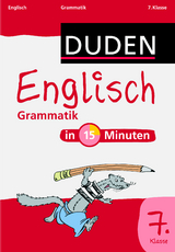 Englisch in 15 Minuten – Grammatik 7. Klasse - 