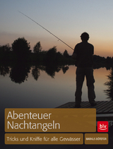 Abenteuer Nachtangeln - Markus Bötefür