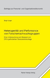 Heterogenität und Performance von Forschernachwuchsgruppen -  Birgit Unger