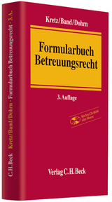 Formularbuch Betreuungsrecht - Jutta Kretz, Markus Band, Heike Dohrn