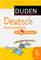 Deutsch in 15 Minuten – Rechtschreibung 7. Klasse - 