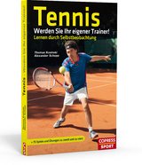 Tennis: Werden Sie Ihr eigener Trainer! - Thomas Kosinski, Alexander Schepp