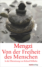 Von der Freiheit des Menschen -  Mengzi