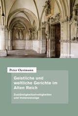 Geistliche und weltliche Gerichte im Alten Reich - Peter Oestmann