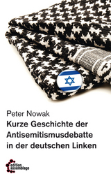 Kurze Geschichte der Antisemitismusdebatte in der deutschen Linken - Peter Nowak