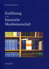 Einführung in die historische Musikwissenschaft - Burkhard Meischein