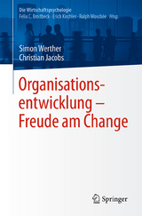 Organisationsentwicklung – Freude am Change - Simon Werther, Christian Jacobs