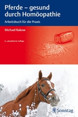 Pferde - gesund durch Homöopathie - Rakow, Michael