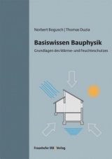 Basiswissen Bauphysik - Norbert Bogusch, Thomas Duzia